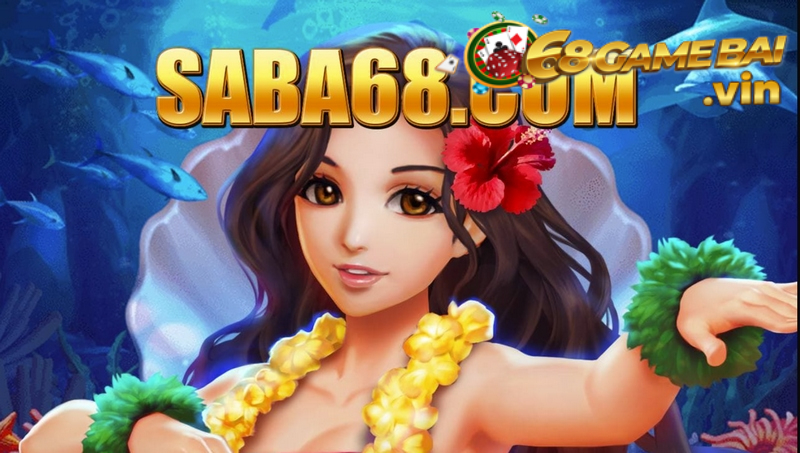  Saba68 - Cổng game uy tín, tập hợp đầy đủ thể loại cá cược